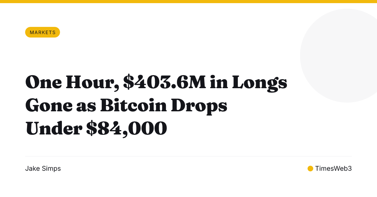 One Hour, $403.6M in Longs Gone as Bitcoin Drops Under $84,000