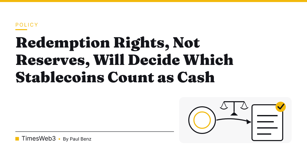 Redemption Rights, Not Reserves, Will Decide Which Stablecoins Count as Cash