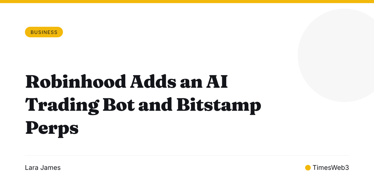 Robinhood Adds an AI Trading Bot and Bitstamp Perps